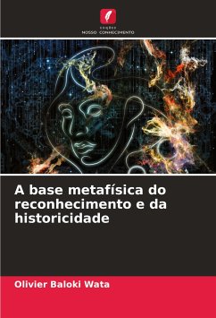 A base metafísica do reconhecimento e da historicidade - Baloki Wata, Olivier