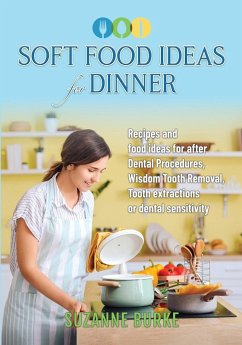 Soft Food Ideas for Dinner - Burke, Suzanne