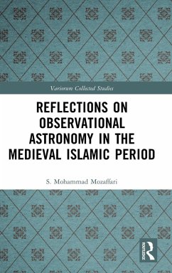 Reflections on Observational Astronomy in the Medieval Islamic Period - Mozaffari, S. Mohammad