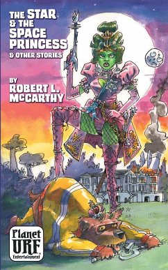 The Star and the Space Princess and Other Stories - McCarthy, Robert L.