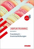 STARK Französisch - Abitur-Training - Grammatikübungen