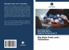 Big Data-Tools und -Techniken - Selvi, Arun Mozhi;G, Aloy Anuja Mary;M, Angelina Thanga Ajisha