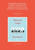 Numérologie 2025... Votre chiffre CLÉ révèle ce qui vous attend chaque mois !