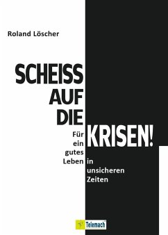 Scheiß auf die Krisen - Löscher, Roland