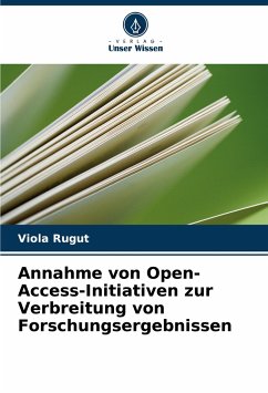 Annahme von Open-Access-Initiativen zur Verbreitung von Forschungsergebnissen - Rugut, Viola