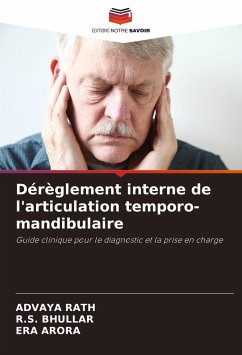 Dérèglement interne de l'articulation temporo-mandibulaire - Rath, Advaya;Bhullar, R.S.;Arora, Era