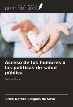 Acceso de los hombres a las políticas de salud pública - Doreto Blaques Da Silva, Erika