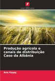 Produção agrícola e canais de distribuição Caso da Albânia