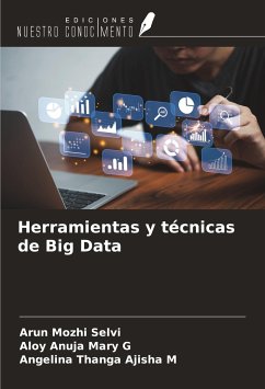 Herramientas y técnicas de Big Data - Selvi, Arun Mozhi; G, Aloy Anuja Mary; M, Angelina Thanga Ajisha