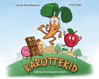 KAROTTEKID GEGEN DIE SCHOKOSCHURKEN KAROTTEKID GEGEN DIE SCHOKOSCHURKEN