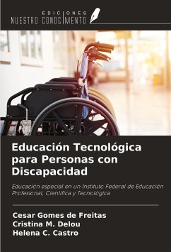 Educación Tecnológica para Personas con Discapacidad - Freitas, Cesar Gomes de; Delou, Cristina M.; Castro, Helena C.