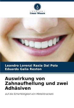 Auswirkung von Zahnaufhellung und zwei Adhäsiven - Dal Polo, Leandro Lorenzi Rasia;Reston, Eduardo Galia