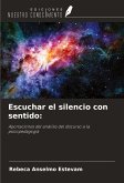 Escuchar el silencio con sentido: