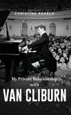 My Private Relationship with Van Cliburn