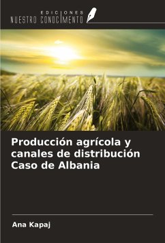 Producción agrícola y canales de distribución Caso de Albania - Kapaj, Ana