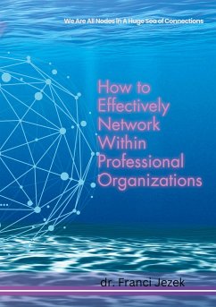 How to Effectively Network Within Professional Organizations - Jezek, Franci