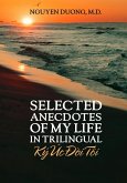 Selected Anecdotes Of My Life (Ký ¿c ¿¿i Tôi) (In Trilingual)