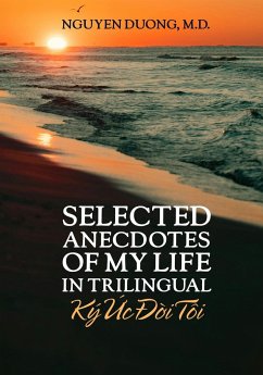Selected Anecdotes Of My Life (Ký ¿c ¿¿i Tôi) (In Trilingual) - Nguyen, Duong