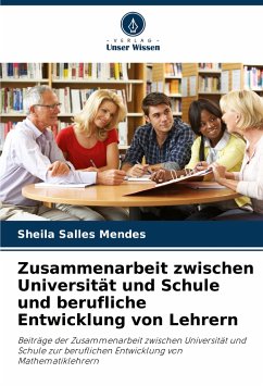 Zusammenarbeit zwischen Universität und Schule und berufliche Entwicklung von Lehrern - Salles Mendes, Sheila