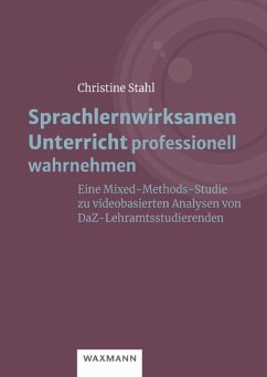 Sprachlernwirksamen Unterricht professionell wahrnehmen - Stahl, Christine