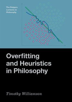 Overfitting and Heuristics in Philosophy - Williamson, Timothy