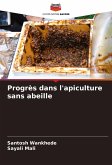 Progrès dans l'apiculture sans abeille