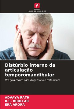 Distúrbio interno da articulação temporomandibular - Rath, Advaya;Bhullar, R.S.;Arora, Era