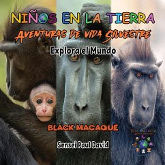Nin¿os en la Tierra - Aventuras de vida Silvestre - Explora el Mundo Black Macaque - Indonesia - David, Sensei Paul