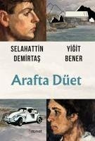 Arafta Düet - Demirtas, Selahattin; Bener, Yigit