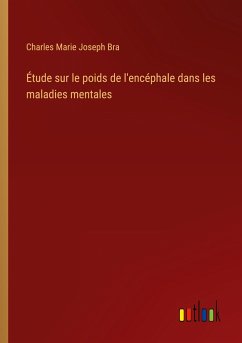 Étude sur le poids de l'encéphale dans les maladies mentales