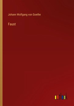 Faust - Goethe, Johann Wolfgang von