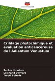 Criblage phytochimique et évaluation anticancéreuse de l'Adiantum Venustum