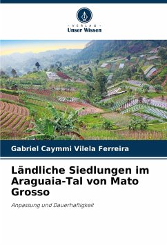 Ländliche Siedlungen im Araguaia-Tal von Mato Grosso - Vilela Ferreira, Gabriel Caymmi