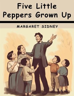 Five Little Peppers Grown Up - Margaret Sidney