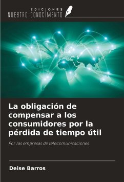 La obligación de compensar a los consumidores por la pérdida de tiempo útil - Barros, Deise