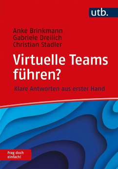 Virtuelle Teams führen? Frag doch einfach! (eBook, PDF) - Brinkmann, Anke; Dreilich, Gabriele; Stadler, Christian