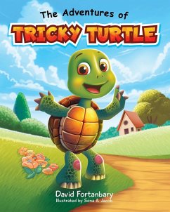 The Adventures of Tricky Turtle - Fortanbary, David