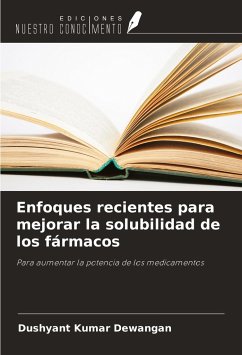 Enfoques recientes para mejorar la solubilidad de los fármacos - Dewangan, Dushyant Kumar