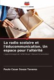 La radio scolaire et l'éducommunication. Un espace pour l'altérité