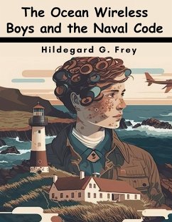 The Ocean Wireless Boys and the Naval Code - John Henry Goldfrap