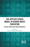 The Applied Studio Model in Higher Music Education The Applied Studio Model in Higher Music Education