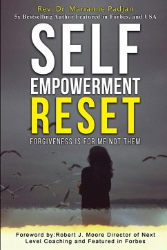 Self Empowerment Reset - Forgiveness is for me not them - Padjan, Rev. Marianne; Escobar, Jose