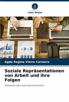 Soziale Repräsentationen von Arbeit und ihre Folgen - Carneiro, Agda Regina Vieira