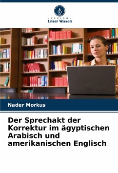 Der Sprechakt der Korrektur im ägyptischen Arabisch und amerikanischen Englisch - Morkus, Nader