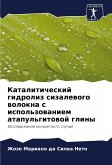 Kataliticheskij gidroliz sizalewogo wolokna s ispol'zowaniem atapul'gitowoj gliny