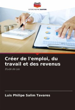 Créer de l'emploi, du travail et des revenus - Salim Tavares, Luis Philipe