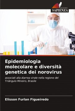 Epidemiologia molecolare e diversità genetica dei norovirus - Figueiredo, Elisson Furlan