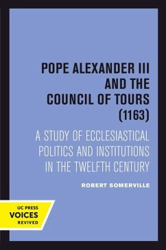 Pope Alexander III And the Council of Tours (1163) - Somerville, Robert
