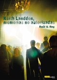 Keith Landdon : memorias no autorizadas Keith Landdon : memorias no autorizadas