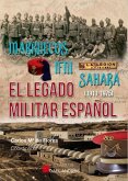Marruecos, Ifni,Sáhara. El legado militar españo Marruecos, Ifni,Sáhara. El legado militar españo